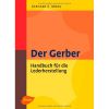 Buch: Der Gerber - Handbuch f�r die Lederherstellung (Deutsch)